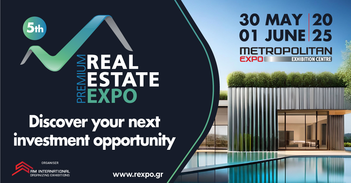 5η Premium Real Estate Expo: Η κορυφαία έκθεση Real Estate στο Metropolitan Expo!